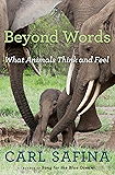 Beyond Words: What Animals Think and Feel
