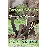 Beyond Words: What Animals Think and Feel