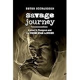 Savage Journey: Hunter S. Thompson and the Weird Road to Gonzo