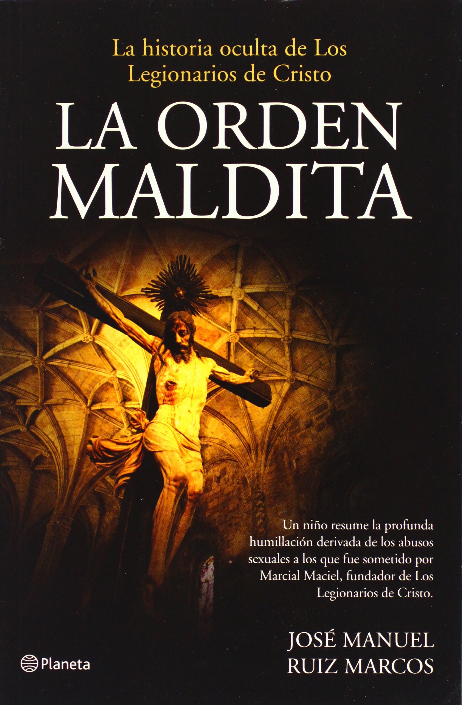 La Orden Maldita La Historia Oculta De Los Legionarios De Cristo Spanish Edition Jose Manuel Ruiz 9789703706013 Amazon Com Books