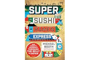 Super Sushi Ramen Express: One Family's Journey Through the Belly of Japan
