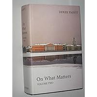 On What Matters, Vol. 2 (Berkeley Tanner Lectures)