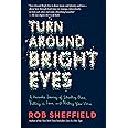 Turn Around Bright Eyes: A Karaoke Journey of Starting Over, Falling in Love, and Finding Your Voice