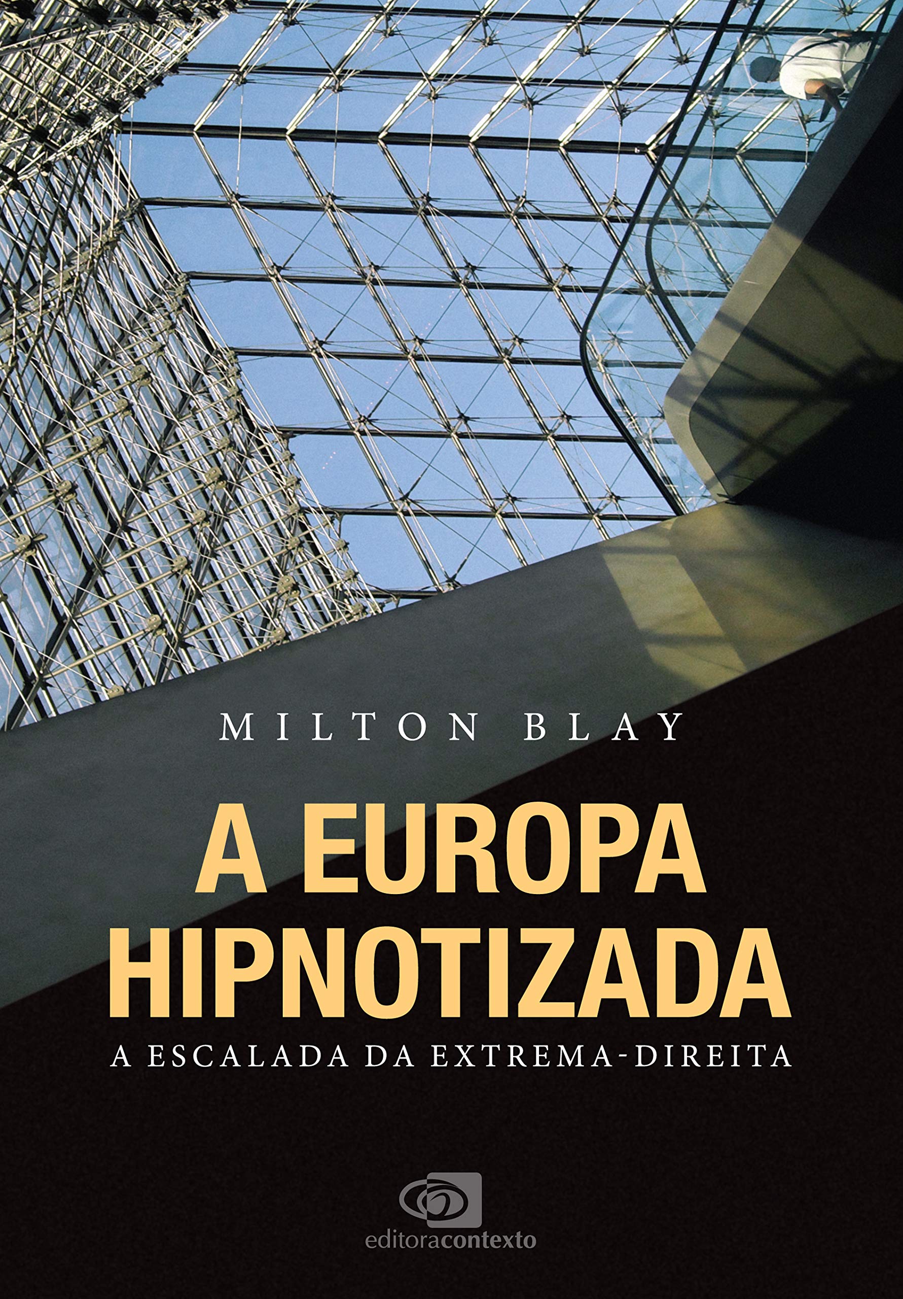 Livro 'A Europa hipnotizada: a escalada da extrema-direita' por Milton Blay