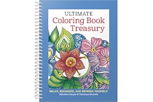 Ultimate Coloring Book Treasury: Relax, Recharge, and Refresh Yourself (Design Originals) 208 Pages of Beautiful One-Side-Only Designs on Thick Perforated Paper in a Hardcover Spiral Lay-Flat Binding