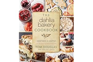 The Dahlia Bakery Cookbook: Sweetness in Seattle