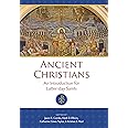 Ancient Christians: An Introduction for Latter-Day Saints