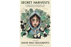 Secret Harvests: A Hidden Story of Separation and the Resilience of a Family Farm