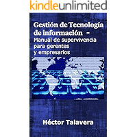 Gestión de tecnología de información: Manual de supervivencia para gerentes y empresarios (Spanish Edition) book cover