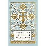 The Future of Orthodox Anglicanism