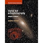 Digital SLR Astrophotography (Practical Amateur Astronomy)