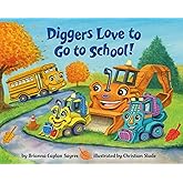 Diggers Love to Go to School! (Where Do...Series)