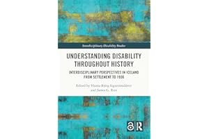 Understanding Disability Throughout History: Interdisciplinary Perspectives in Iceland from Settlement to 1936 (Interdiscipli