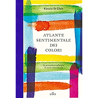 Atlante sentimentale dei colori: Da amaranto a zafferano 75 storie straordinarie (Italian Edition) book cover Atlante sentimentale dei colori: Da amaranto a zafferano 75 storie straordinarie (Italian Edition) book cover