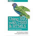 Using SVG with CSS3 and HTML5: Vector Graphics for Web Design