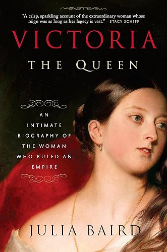 Download Victoria: The Queen: An Intimate Biography of the Woman Who Ruled an Empire PDF