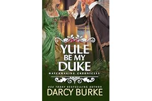 Yule Be My Duke (Matchmaking Chronicles Book 1)