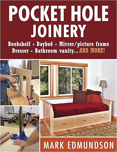 Download Pocket Hole Joinery: Bookshelf, Daybed, Mirror / Picture Frame, Dresser, Bathroom Vanity...And More! PDF