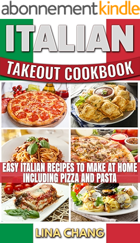 Download Italian Takeout Cookbook: Easy Italian Recipes to Make at Home Including Pizza and Pasta (English Edition) PDF