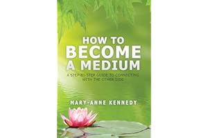 How to Become a Medium: A Step-By-Step Guide to Connecting with the Other Side