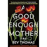 A Good Enough Mother: A Novel