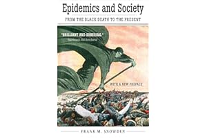Epidemics and Society: From the Black Death to the Present