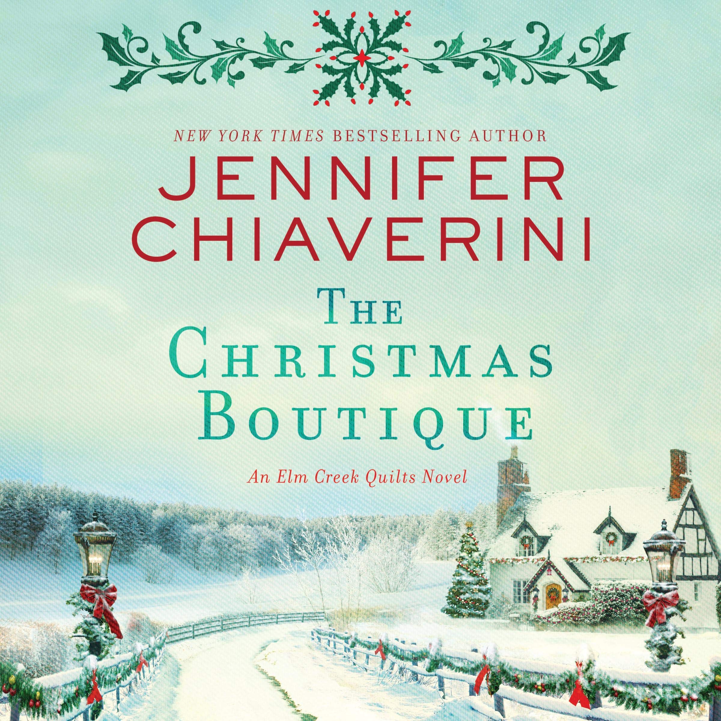 The Christmas Boutique: An Elm Creek Quilts Novel The Christmas Boutique: An Elm Creek Quilts Novel Audible Audiobook Paperback Kindle Hardcover Mass Market Paperback Audio CD