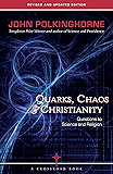 Quarks, Chaos & Christianity: Questions to Science And Religion