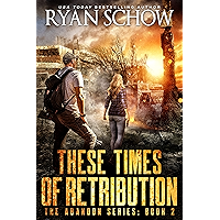These Times of Retribution: A Post-Apocalyptic EMP Survivor Thriller (The Abandon Series Book 2) book cover