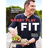 Bobby Flay Fit: 200 Recipes for a Healthy Lifestyle: A Cookbook