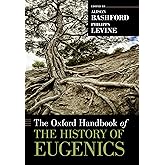 The Oxford Handbook of the History of Eugenics (Oxford Handbooks)