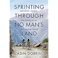 Sprinting Through No Man's Land: Endurance, Tragedy, and Rebirth in the 1919 Tour de France