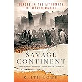 Savage Continent: Europe in the Aftermath of World War II