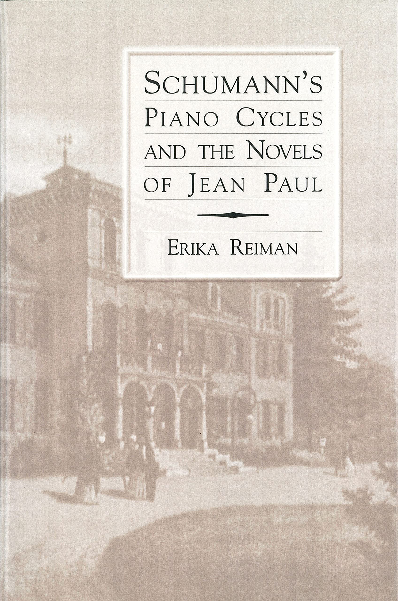 Schumann's Piano Cycles and the Novels of Jean Paul (Eastman Studies in Music)