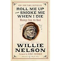 Roll Me Up and Smoke Me When I Die: Musings from the Road
