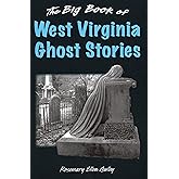 Big Book of West Virginia Ghost Stories (Big Book of Ghost Stories)
