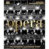 Opera: The Definitive Illustrated Story