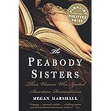 The Peabody Sisters: Three Women Who Ignited American Romanticism