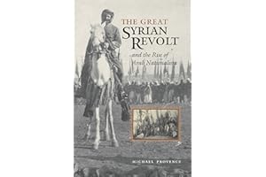 The Great Syrian Revolt and the Rise of Arab Nationalism (CMES Modern Middle East Series)