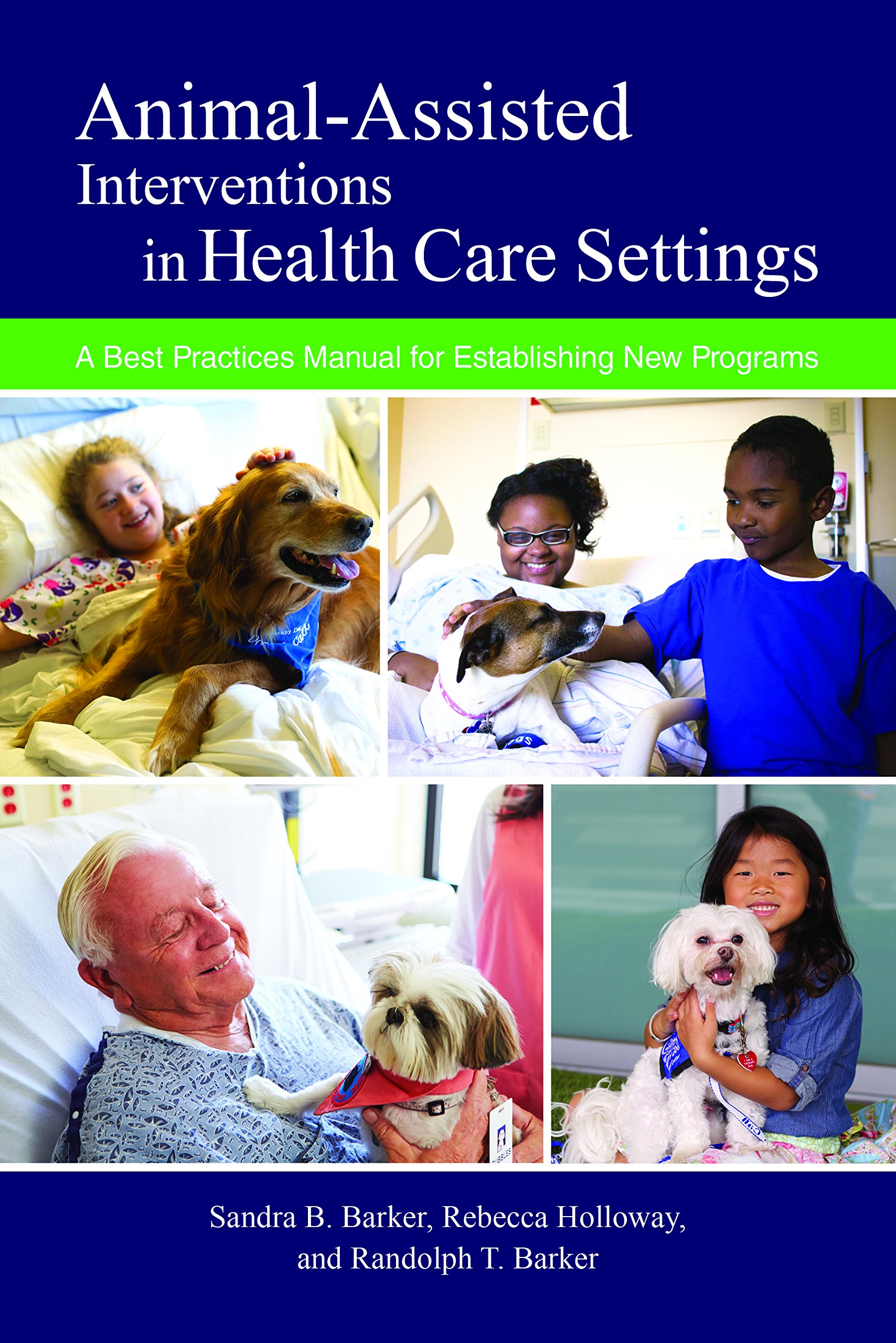 Animal-Assisted Interventions in Health Care Settings (New Directions in  the Human-Animal Bond) Paperback – 30 Jan 2019