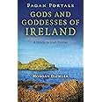 Pagan Portals - Gods and Goddesses of Ireland: A Guide to Irish Deities