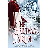 The Christmas Bride : A sweet, Regency-era story of forgiveness and redemption — and love.