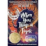 When You Trap a Tiger: (Winner of the 2021 Newbery Medal)