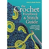 Crochet Handbook and Stitch Guide (Artist/Craft Bible Series)