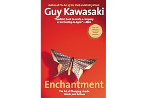 Enchantment: The Art of Changing Hearts, Minds, and Actions