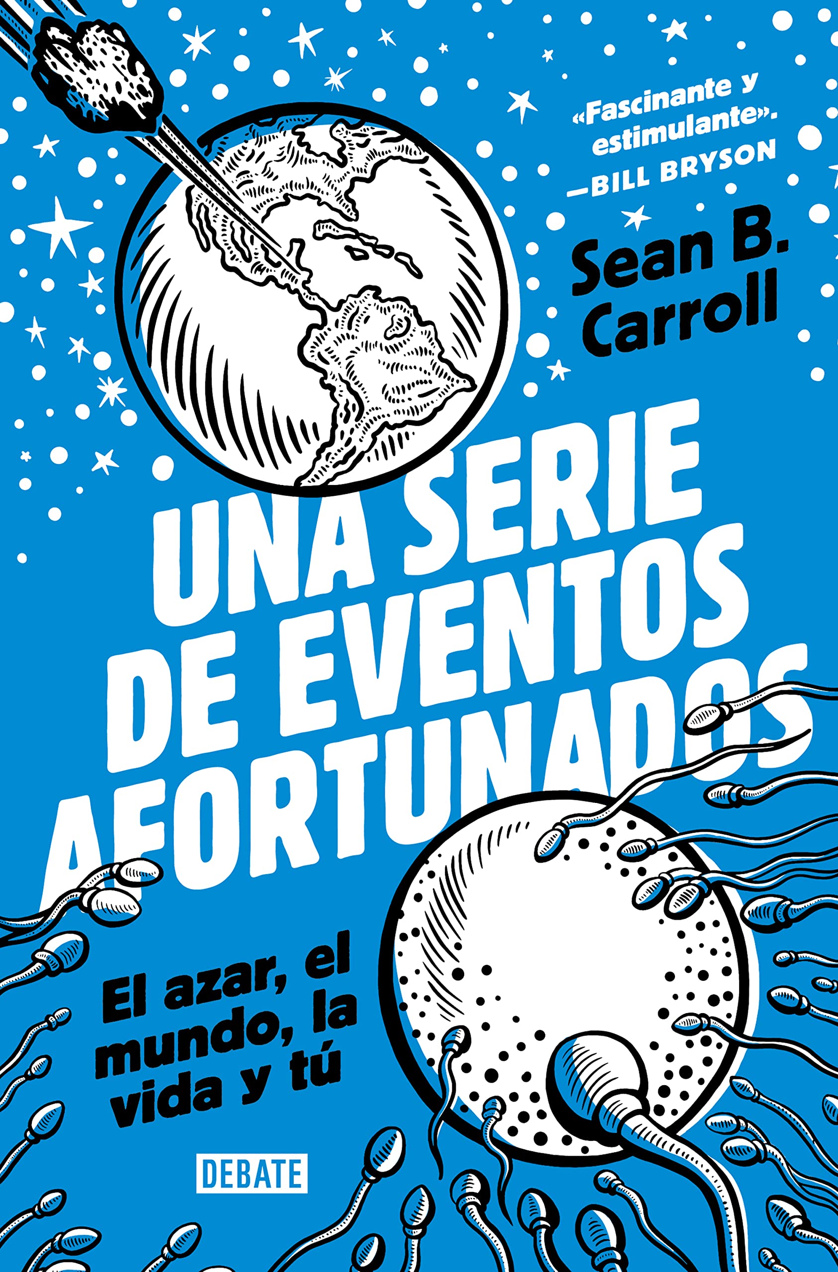 Una serie de eventos afortunados: El azar, el mundo, la vida y tú (Ciencia y Tecnología)