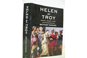 Helen of Troy: Goddess, Princess, Whore