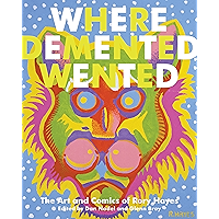Where Demented Wented: The Art and Comics of Rory Hayes book cover