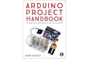 Arduino Project Handbook: 25 Practical Projects to Get You Started