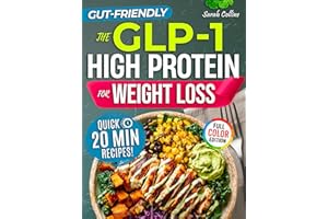 The GLP-1 High Protein Cookbook for Weight Loss: 101 Gut-Friendly Recipes & a 30-Day Meal Plan to Stop Side Effects, Protect 